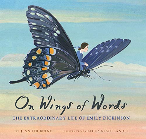 Beispielbild fr On Wings of Words : The Extraordinary Life of Emily Dickinson (Emily Dickinson for Kids, Biography of Female Poet for Kids) zum Verkauf von Better World Books