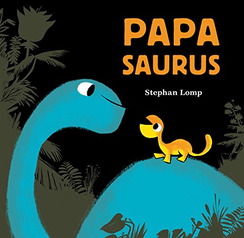 Beispielbild fr Papasaurus: (Dinosaur Books for Baby and Daddy, Picture Book for Dad and Child) zum Verkauf von SecondSale