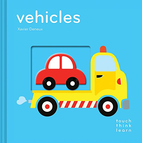 Imagen de archivo de TouchThinkLearn: Vehicles: (Board Books for Baby Learners, Touch Feel Books for Children) a la venta por Zoom Books Company