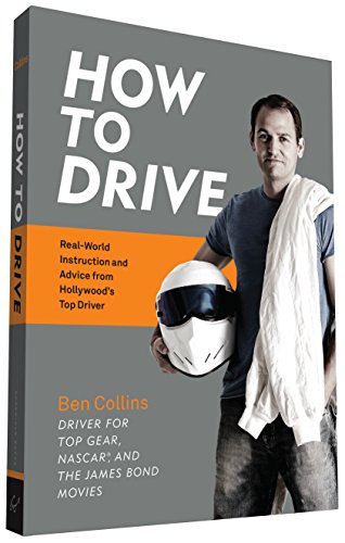 Stock image for How to Drive: Real World Instruction and Advice from Hollywood's Top Driver for sale by ZBK Books