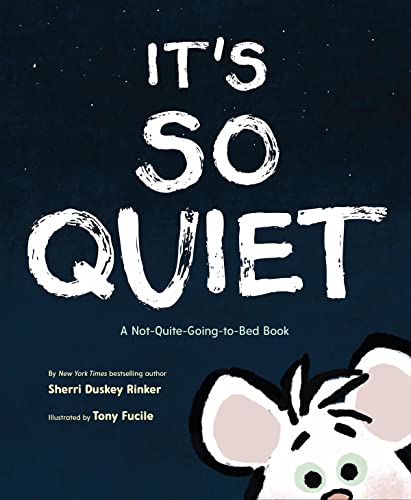 Imagen de archivo de It's So Quiet: A Not-Quite-Going-to-Bed Book a la venta por Dream Books Co.