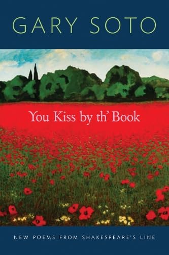 Beispielbild fr You Kiss by Th' Book : New Poems from Shakespeare's Line (Gary Soto Poems, Poems for Shakespeare Fans) zum Verkauf von Better World Books