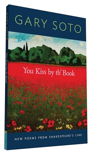 Stock image for You Kiss by Th' Book : New Poems from Shakespeare's Line (Gary Soto Poems, Poems for Shakespeare Fans) for sale by Better World Books