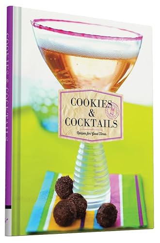 Stock image for Cookies & Cocktails: Recipes for Good Times for sale by AwesomeBooks