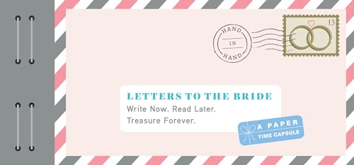 Beispielbild fr Letters to the Bride: Write Now. Read Later. Treasure Forever. (Newlywed Gifts, Gifts for New Brides, Wedding Gifts for the Bride) (Letters to My) zum Verkauf von BooksRun