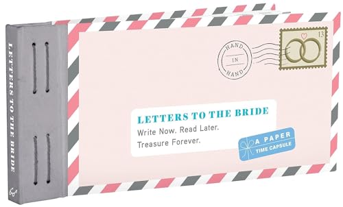 Imagen de archivo de Letters to the Bride: Write Now. Read Later. Treasure Forever. (Newlywed Gifts, Gifts for New Brides, Wedding Gifts for the Bride) (Letters to My) a la venta por BooksRun