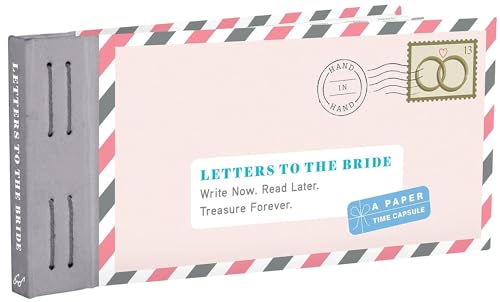 Stock image for Letters to the Bride: Write Now. Read Later. Treasure Forever. (Newlywed Gifts, Gifts for New Brides, Wedding Gifts for the Bride) (Letters to My) for sale by BooksRun