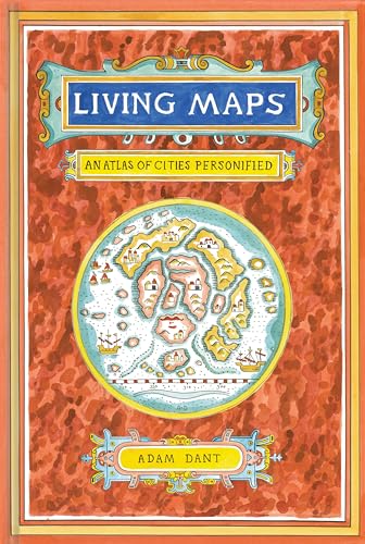 Stock image for Living Maps: An Atlas of Cities Personified for sale by WorldofBooks