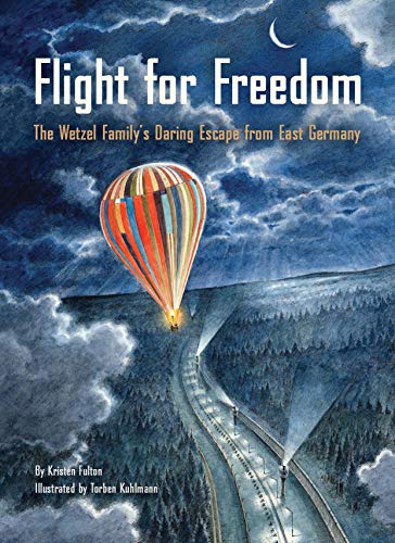 Beispielbild fr Flight for Freedom: The Wetzel Familys Daring Escape from East Germany (Berlin Wall History for Kids book; Nonfiction Picture Books) zum Verkauf von Bookoutlet1