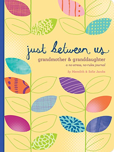 Imagen de archivo de Just Between Us: Grandmother Granddaughter A No-Stress, No-Rules Journal (Grandmother Gifts, Gifts for Granddaughters, Grandparent Books, Girls Writing Journal) a la venta por Goodwill of Colorado