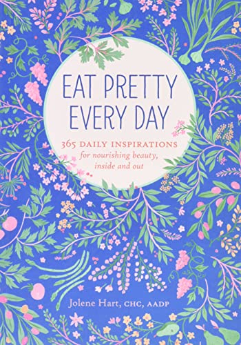 Beispielbild fr Eat Pretty Everyday: 365 Daily Inspirations for Nourishing Beauty, Inside and Out (Nutrition Books, Health Journal, Books about Food, Daily Inspiration, Beauty Cookbooks) zum Verkauf von Wonder Book