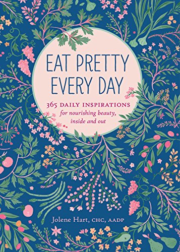 Imagen de archivo de Eat Pretty Everyday: 365 Daily Inspirations for Nourishing Beauty, Inside and Out (Nutrition Books, Health Journal, Books about Food, Daily Inspiration, Beauty Cookbooks) a la venta por Wonder Book