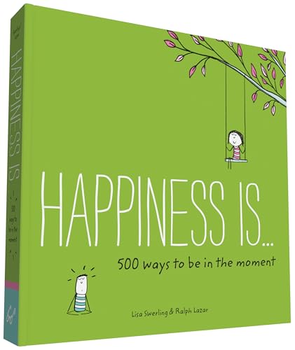 Beispielbild fr Happiness Is . . . 500 Ways to Be in the Moment: (Books About Mindfulness, Happy Gifts) zum Verkauf von SecondSale