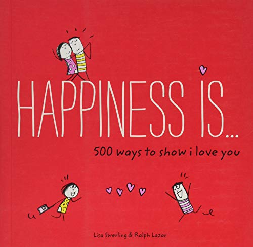 Stock image for Happiness Is . . . 500 Ways to Show I Love You: (Cute Boyfriend or Girlfriend Gift, Things I Love About You Book) for sale by SecondSale