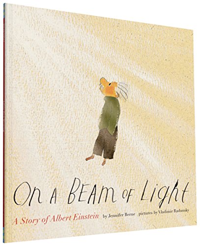 Stock image for On a Beam of Light: A Story of Albert Einstein (Albert Einstein Book for Kids, Books About Scientists for Kids, Biographies for Kids, Kids Science Books) (Illustrated Biographies by Chronicle Books) for sale by Orion Tech