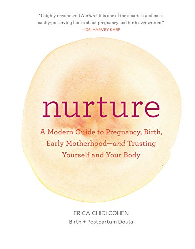 Stock image for Nurture: A Modern Guide to Pregnancy, Birth, Early Motherhood - and Trusting Yourself and Your Body for sale by Kennys Bookshop and Art Galleries Ltd.