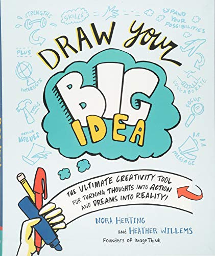 Stock image for Draw Your Big Idea: The Ultimate Creativity Tool for Turning Thoughts Into Action and Dreams Into Reality for sale by SecondSale