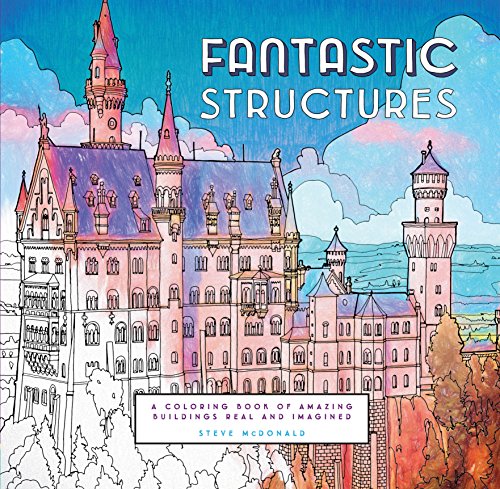 9781452153230: Fantastic Structures: A Coloring Book of Amazing Buildings Real and Imagined (Fantastic Cities)