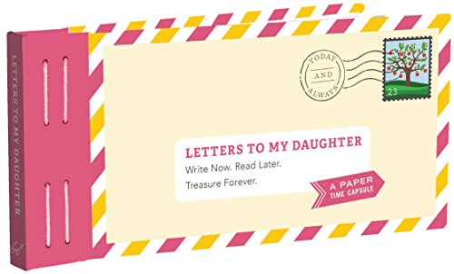 Stock image for Letters to My Daughter: Write Now. Read Later. Treasure Forever. for sale by Upward Bound Books