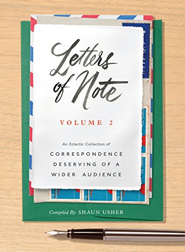 Stock image for Letters of Note: Volume 2 An Eclectic Collection of Correspondence Deserving of a Wider Audience for sale by TextbookRush