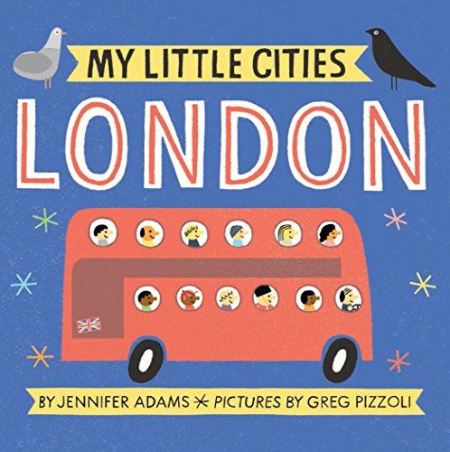 9781452153872: My Little Cities: London: (Travel Books for Toddlers, City Board Books)
