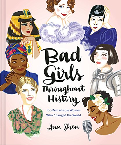 Beispielbild fr Bad Girls Throughout History : 100 Remarkable Women Who Changed the World zum Verkauf von Better World Books
