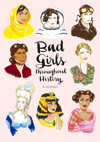 Beispielbild fr Bad Girls Throughout History: A Journal zum Verkauf von Better World Books