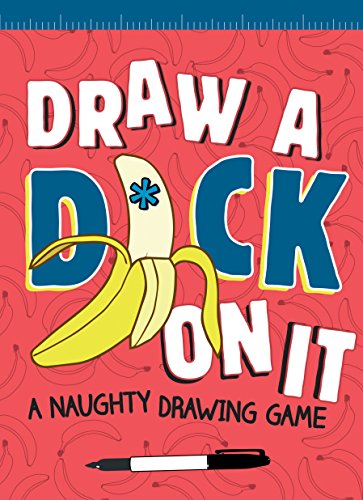 9781452154671: Draw a D*ck on It: A Naughty Drawing Game