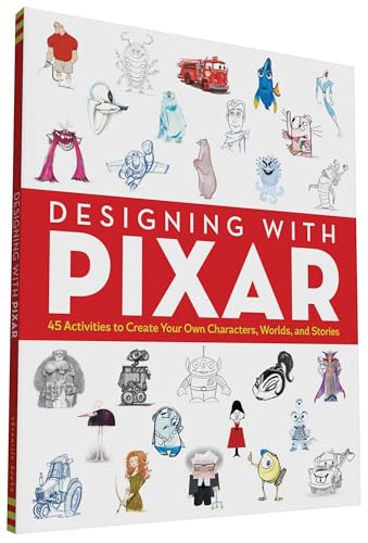 Stock image for Designing with Pixar: 45 Activities to Create Your Own Characters, Worlds, and Stories for sale by ThriftBooks-Dallas