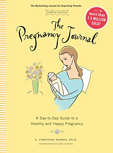 Imagen de archivo de The Pregnancy Journal, 4th Edition: A Day-Today Guide to a Healthy and Happy Pregnancy (Pregnancy Books, Pregnancy Journal, Gifts for First Time Moms) a la venta por Off The Shelf