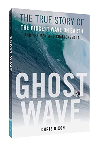 9781452155852: Ghost Wave: The True Story of the Biggest Wave on Earth and the Men Who Challenged It [Idioma Ingls]: The Discovery of Cortes Bank and the Biggest Wave on Earth
