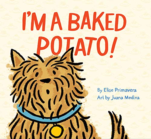 9781452155920: I'm A Baked Potato: (Funny Children's Book about a Pet Dog, Puppy Story)