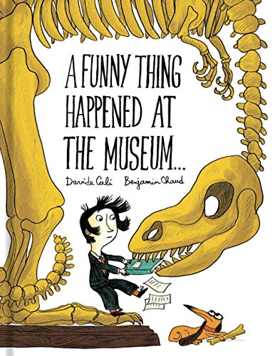 9781452155937: A Funny Thing Happened At The Museum: By Davide Cali - Illustrated by Benjamin Chaud