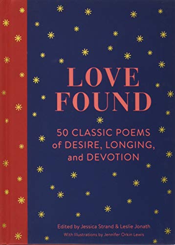 Stock image for Love Found: 50 Classic Poems of Desire, Longing, and Devotion (Romantic Gifts, Books for Couples, Valentines Day Presents) for sale by SecondSale