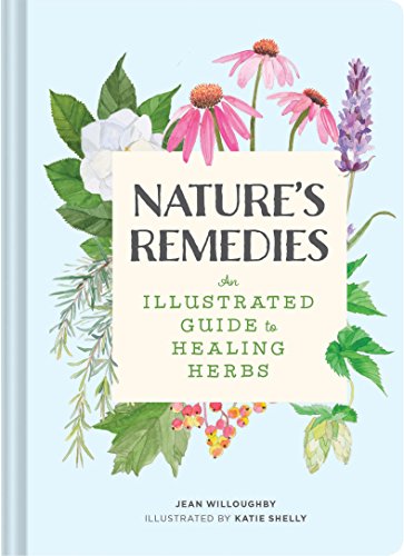 Stock image for Nature's Remedies: An Illustrated Guide to Healing Herbs for sale by WorldofBooks