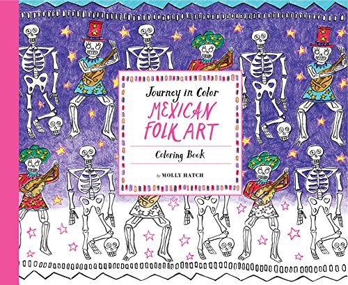 Imagen de archivo de Journey in Color: Mexican Folk Art: Coloring Book (Mexican Coloring Book, Coloring Book for Adults and Kids, Cool Coloring Books) a la venta por Bookoutlet1