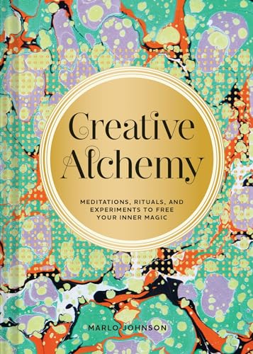 Beispielbild fr Creative Alchemy: Meditations, Rituals, and Experiments to Free Your Inner Magic (Creative Gifts, Gifts for Creatives, Gifts about Spirituality) zum Verkauf von Goodwill of Colorado