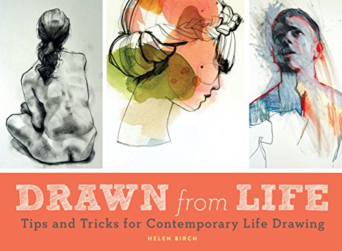 Stock image for Drawn from Life: Tips and Tricks for Contemporary Life Drawing (Sketch Book, Life Drawing Guide, Gifts for Artists) for sale by Zoom Books Company