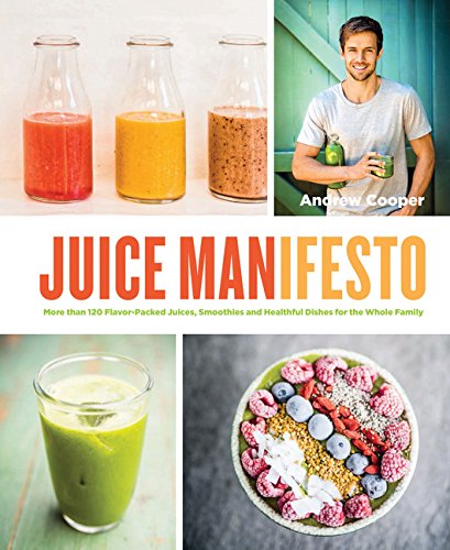 Beispielbild fr Juice Manifesto : More Than 120 Flavor-Packed Juices, Smoothies and Healthful Meals for the Whole Family zum Verkauf von Better World Books