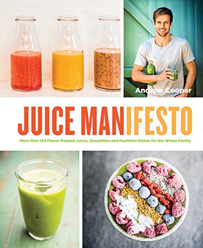 Stock image for Juice Manifesto: More than 120 Flavor-Packed Juices, Smoothies and Healthful Meals for the Whole Family for sale by SecondSale