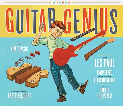 Beispielbild fr Guitar Genius: How Les Paul Engineered the Solid-Body Electric Guitar and Rocked the World (Childrens Music Books, Picture Books, Guitar Books, Music Books for Kids) zum Verkauf von Dream Books Co.