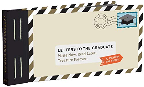 Beispielbild fr Letters to the Graduate: Write Now. Read Later. Treasure Forever. (Graduation Gifts, Gifts for New Graduates, Graduating Gifts) (Letter to My.) zum Verkauf von More Than Words