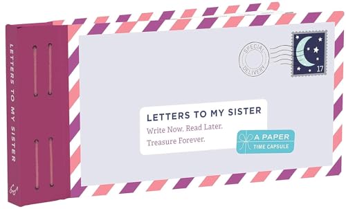 Stock image for Letters to My Sister: Write Now. Read Later. Treasure Forever. (My Sister Gifts, Open When Letters for Sisters, Gifts for Sisters): Write Now. Read Later. Treasure Forever. for sale by Bookoutlet1