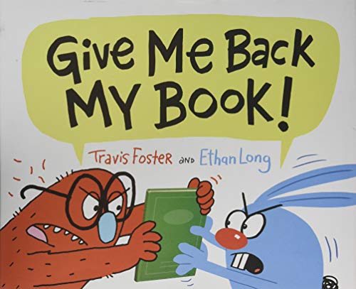 Stock image for Give Me Back My Book!: (Funny Books for Kids, Silly Picture Books, Children's Books about Friendship) for sale by SecondSale