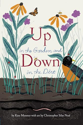 9781452161365: Up in the Garden and Down in the Dirt: (Nature Book for Kids, Gardening and Vegetable Planting, Outdoor Nature Book): 1 (Over and Under)