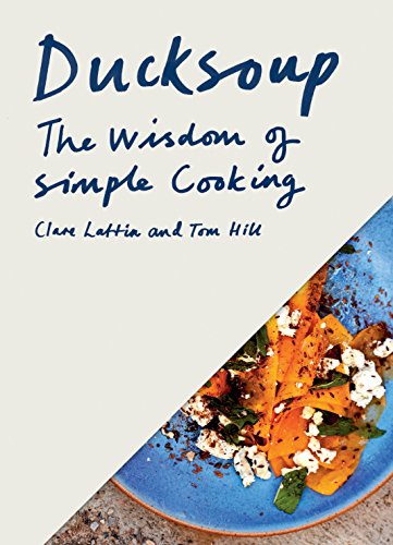 Stock image for Ducksoup: The Wisdom of Simple Cooking (Simple Dinners, Easy Recipes, Cookbooks for Beginners) for sale by Bookoutlet1