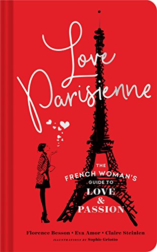 Beispielbild fr Love Parisienne : The French Woman's Guide to Love and Passion (Relationship Books for Women, Modern Love Books, Parisian Books) zum Verkauf von Better World Books