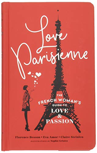 Imagen de archivo de Love Parisienne: The French Woman's Guide to Love and Passion a la venta por Open Books