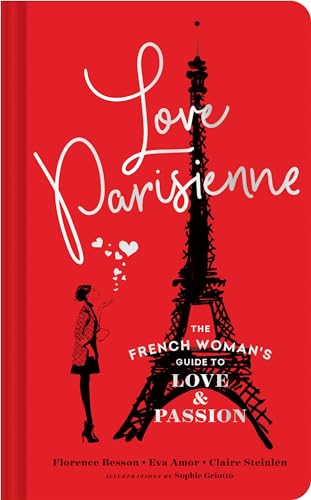 9781452162782: Love Parisienne: The French Woman's Guide to Love and Passion (Relationship Books for Women, Modern Love Books, Parisian Books)