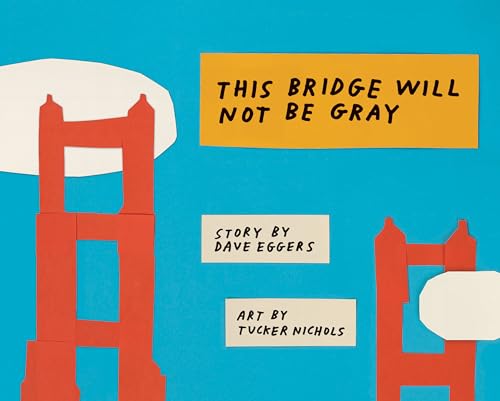 Stock image for This Bridge Will Not Be Gray: Revised edition with updated back matter for sale by kt_booktigers